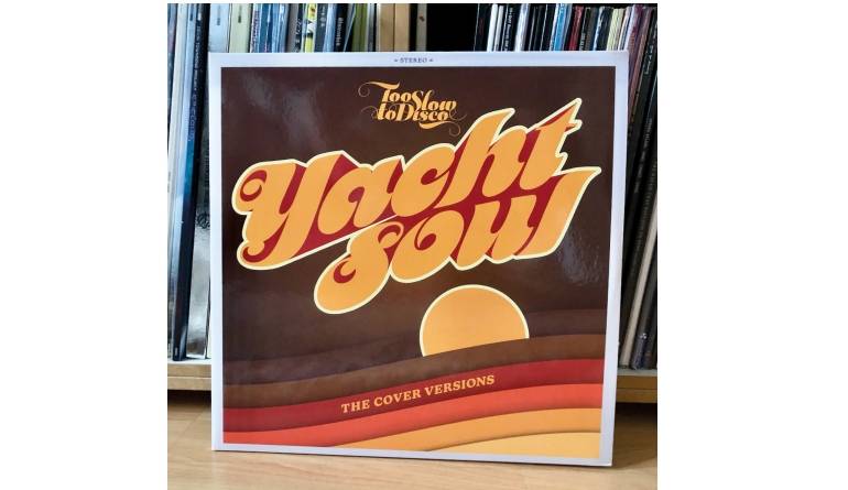Schallplatte Too Slow to Disco – Yacht Soul – The Cover Versions (How Do You Are? Recordings) im Test, Bild 1